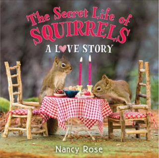 Carte Secret Life of Squirrels: A Love Story Nancy Rose