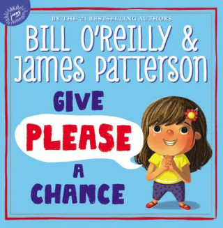 Könyv Give Please a Chance Bill O'Reilly