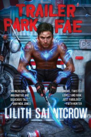 Kniha Trailer Park Fae Lilith Saintcrow