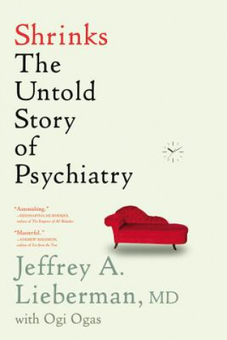 Könyv Shrinks: The Untold Story of Psychiatry Jeffrey A. Lieberman