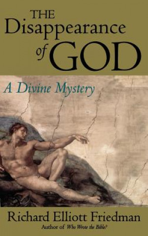 Könyv The Disappearance of God: A Divine Mystery Richard Elliott Friedman