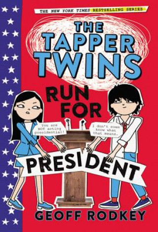 Könyv The Tapper Twins Run for President Geoff Rodkey