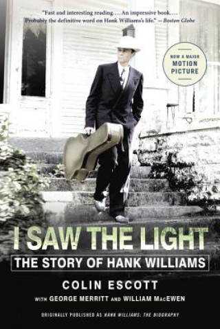 Kniha I Saw the Light: The Story of Hank Williams Colin Escott