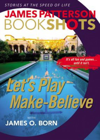 Könyv Let's Play Make-Believe James Patterson