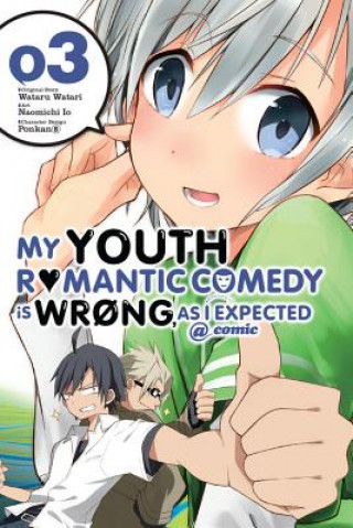 Carte My Youth Romantic Comedy Is Wrong, As I Expected @ comic, Vol. 3 (manga) Wataru Watari