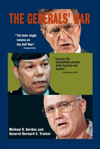 Carte The Generals' War: The Inside Story of the Conflict in the Gulf Michael R. Gordon