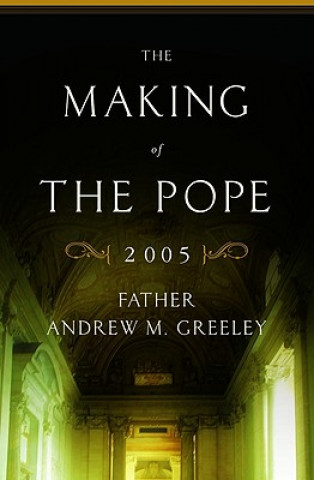 Książka The Making of the Pope 2005 Andrew M. Greeley