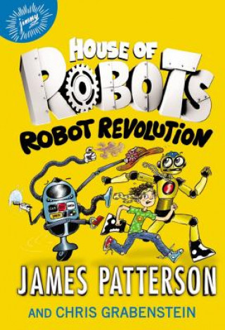 Carte House of Robots: Robot Revolution James Patterson