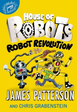 Książka House of Robots: Robot Revolution James Patterson