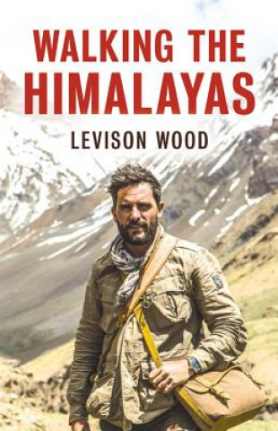 Könyv Walking the Himalayas Levison Wood