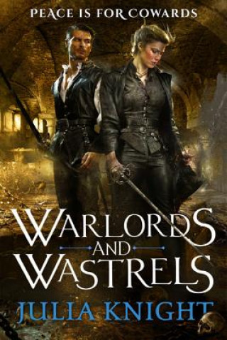 Kniha Warlords and Wastrels Julia Knight