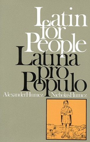Kniha Latin for People / Latina Pro Populo Alexander Humez