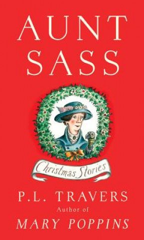 Kniha Aunt Sass: Christmas Stories P. L. Travers