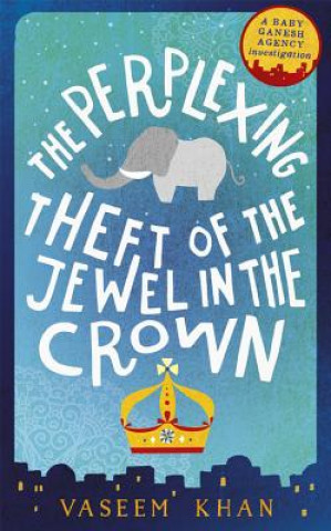 Книга The Perplexing Theft of the Jewel in the Crown Vaseem Khan