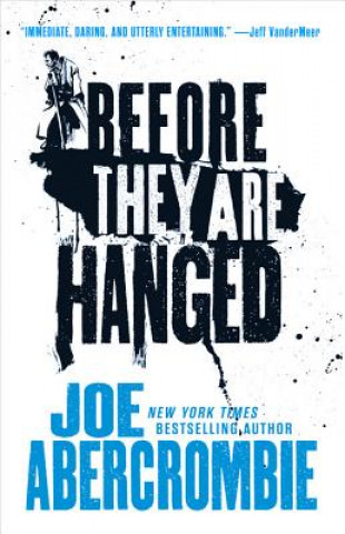 Book Before They Are Hanged Joe Abercrombie