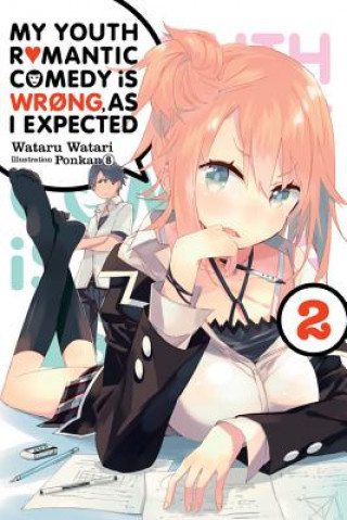Книга My Youth Romantic Comedy Is Wrong, As I Expected, Vol. 2 (light novel) Wataru Watari