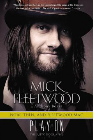 Książka Play on: Now, Then, and Fleetwood Mac: The Autobiography Mick Fleetwood