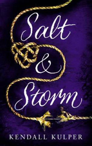Könyv Salt & Storm Kendall Kulper