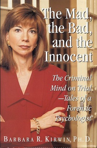Kniha The Mad, the Bad, and the Innocent Barbara Kirwin