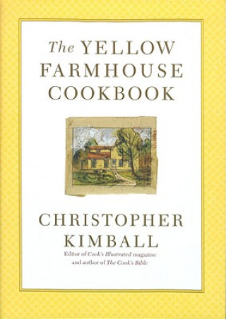 Книга The Yellow Farmhouse Cookbook Christopher Kimball