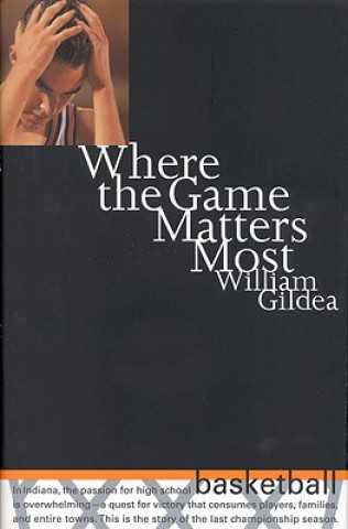 Buch Where the Game Matters Most William Gildea