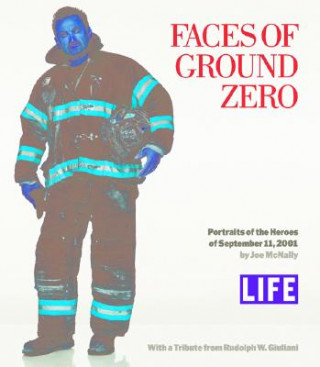 Kniha Faces of Ground Zero: Portraits of the Heroes of September 11, 2001 Joe McNally