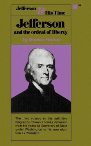 Kniha Jefferson and the Ordeal of Liberty - Volume III Dumas Malone