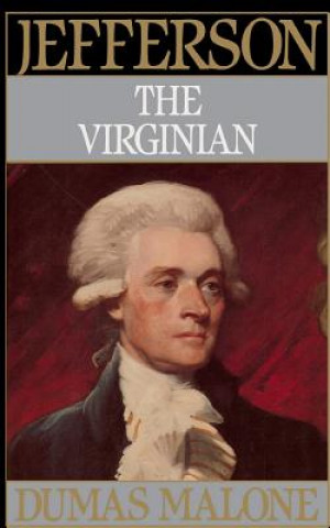 Livre Jefferson the Virginian - Volume I Dumas Malone