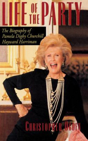 Libro Life of the Party: the Biography of Pamela Digby Churchill Hayward Harriman Christopher Ogden