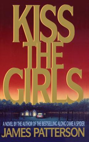 Könyv Kiss the Girls James Patterson