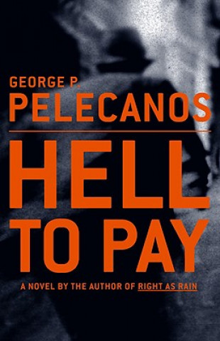 Buch Hell To Pay George P. Pelecanos