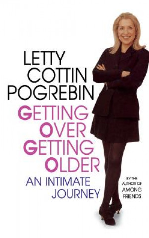 Книга Getting Over Getting Older Letty Cottin Pogrebin