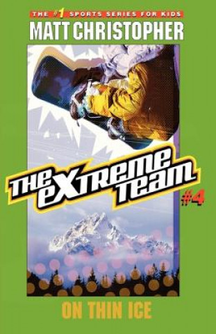 Carte The Extreme Team: On Thin Ice Matt Christopher