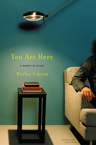Carte You Are Here Wesley Gibson