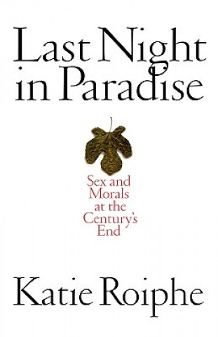 Buch Last Night in Paradise: Sex and Morals at the Century's End Katie Roipe