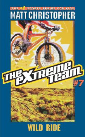 Knjiga The Extreme Team: Wild Ride Matt Christopher