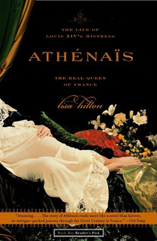 Könyv Athenais: The Life of Louis XIV's Mistress, the Real Queen of France Lisa Hilton