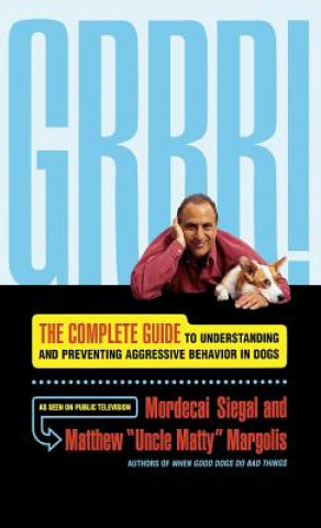 Libro Grrr!: The Complete Guide to Understanding and Preventing Aggressive Behavior Mordecai Siegal