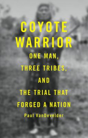 Buch Coyote Warrior Paul VanDevelder