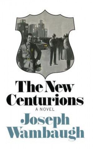 Książka The New Centurions Joseph Wambaugh