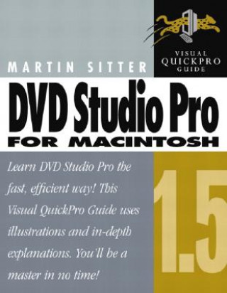 Carte DVD Studio Pro 1.5 for Macintosh: Visual Quickpro Guide Martin Sitter