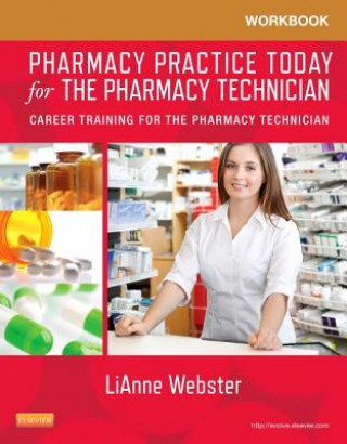 Kniha Workbook for Pharmacy Practice Today for the Pharmacy Technician Lianne C. Webster