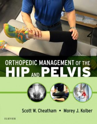 Könyv Orthopedic Management of the Hip and Pelvis Scott Cheatham