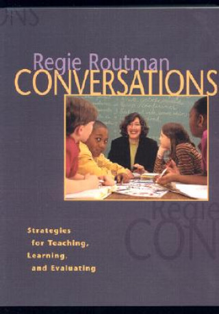 Carte Conversations: Strategies for Teaching, Learning, and Evaluating Regie Routman