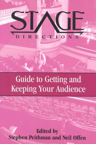 Książka Stage Directions Guide to Getting and Keeping Your Audience Stephen Peithman