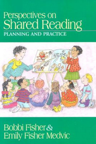 Book Perspectives on Shared Reading: Planning and Practice Bobbi Fisher