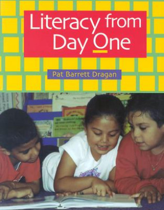 Kniha Literacy from Day One Patricia Barrett-Dragan