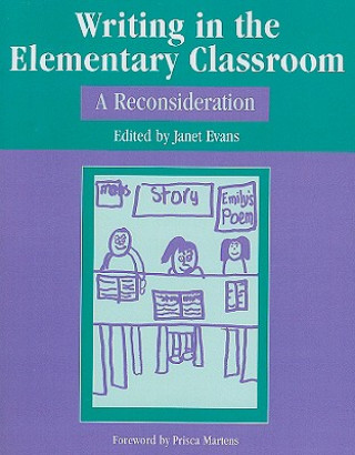 Kniha Writing in the Elementary Classroom: A Reconsideration Prisca Martens