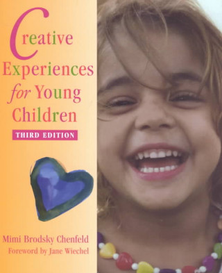 Carte Creative Experiences for Young Children Third Edition Mimi Brodsky Chenfeld
