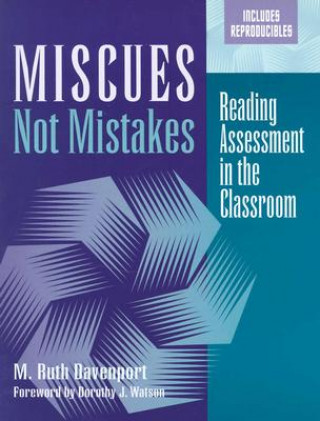 Książka Miscues Not Mistakes: Reading Assessment in the Classroom M. Ruth Davenport